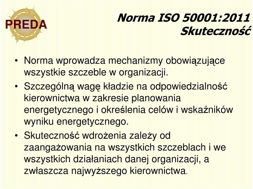 Szczególną wagę kładzie na odpowiedzialność kierownictwa w zakresie planowania energetycznego i