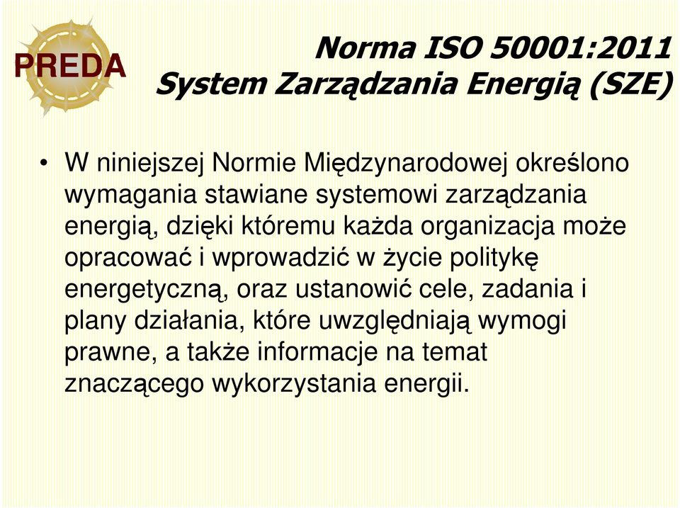 moŝe opracować i wprowadzić w Ŝycie politykę energetyczną, oraz ustanowić cele, zadania i plany