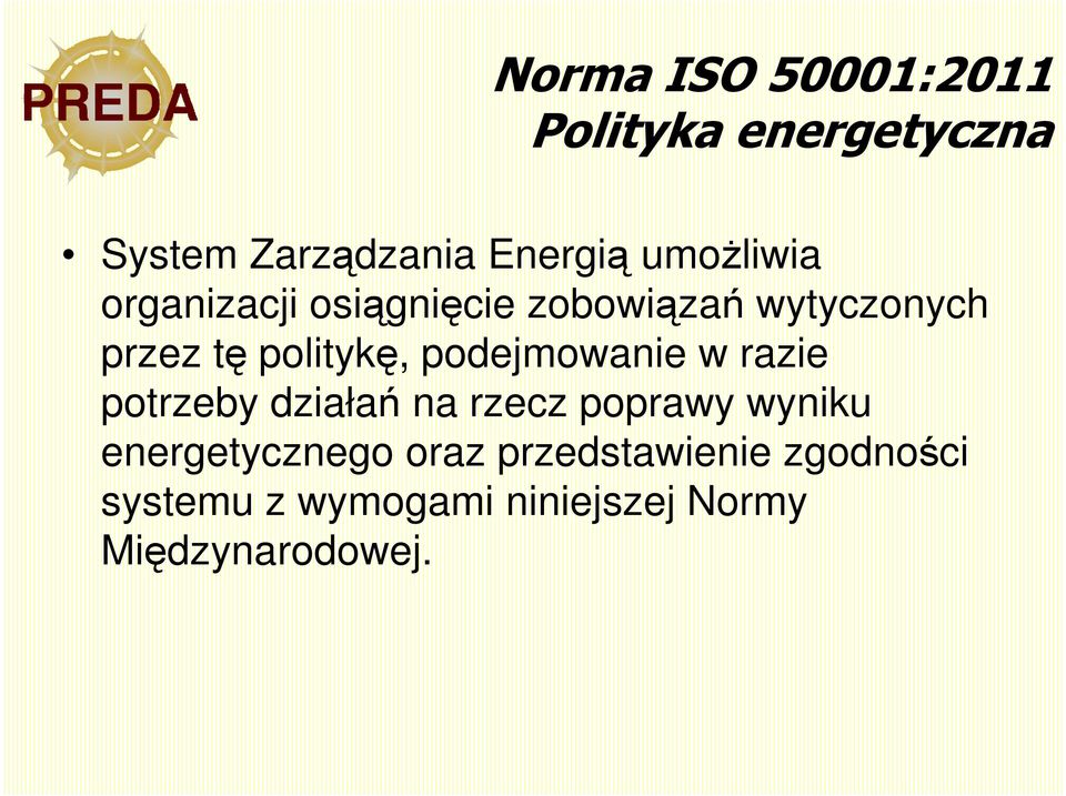 podejmowanie w razie potrzeby działań na rzecz poprawy wyniku energetycznego