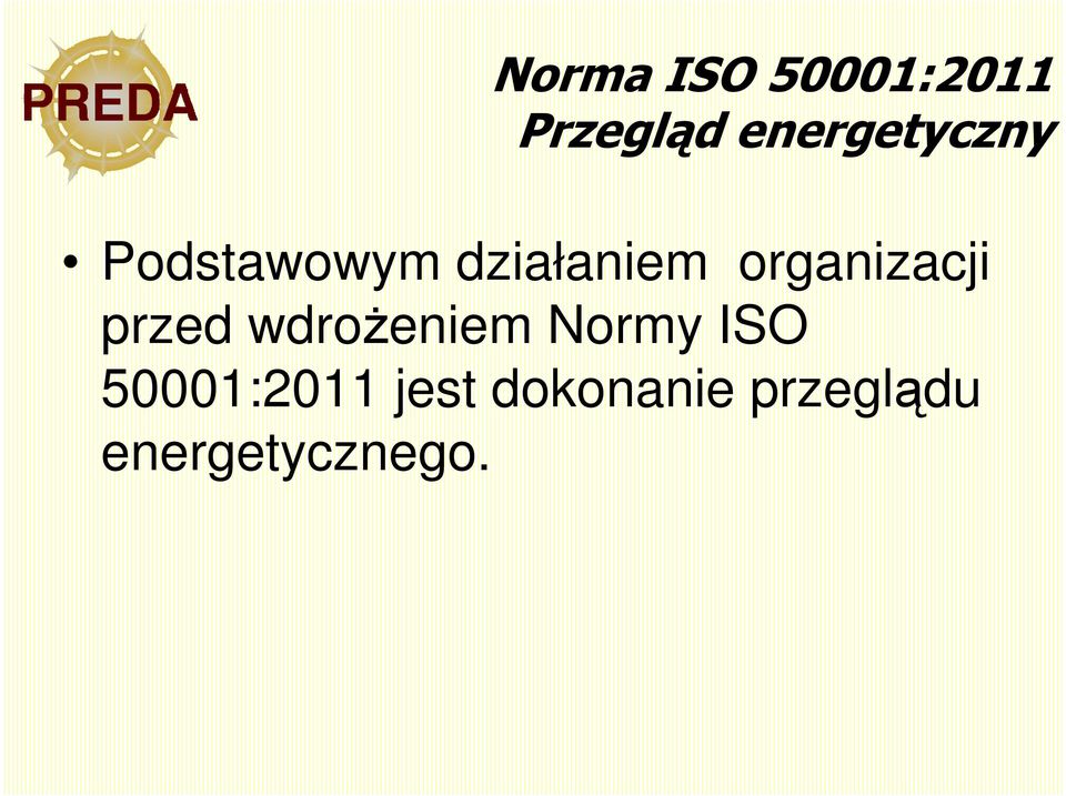 organizacji przed wdroŝeniem Normy ISO