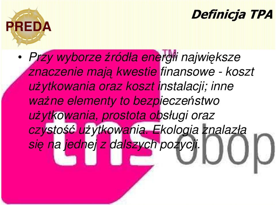 waŝne elementy to bezpieczeństwo uŝytkowania, prostota obsługi oraz