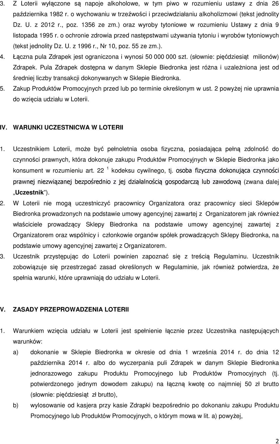 , Nr 10, poz. 55 ze zm.). 4. Łączna pula Zdrapek jest ograniczona i wynosi 50 000 000 szt. (słownie: pięćdziesiąt milionów) Zdrapek.