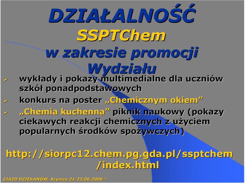 okiem Chemia kuchenna piknik naukowy (pokazy ciekawych reakcji chemicznych z
