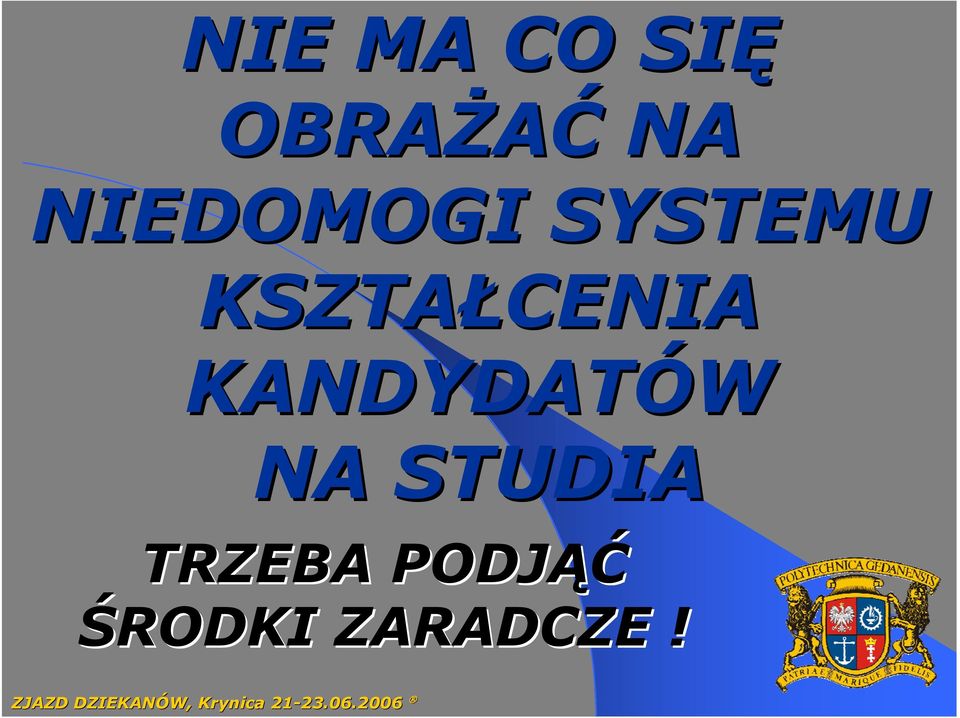 KSZTAŁCENIA KANDYDATÓW NA