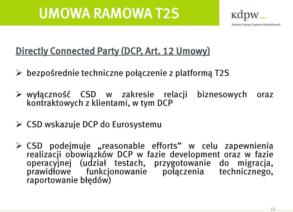 kontraktowych z klientami, w tym DCP CSD wskazuje DCP do Eurosystemu CSD podejmuje reasonable efforts w celu