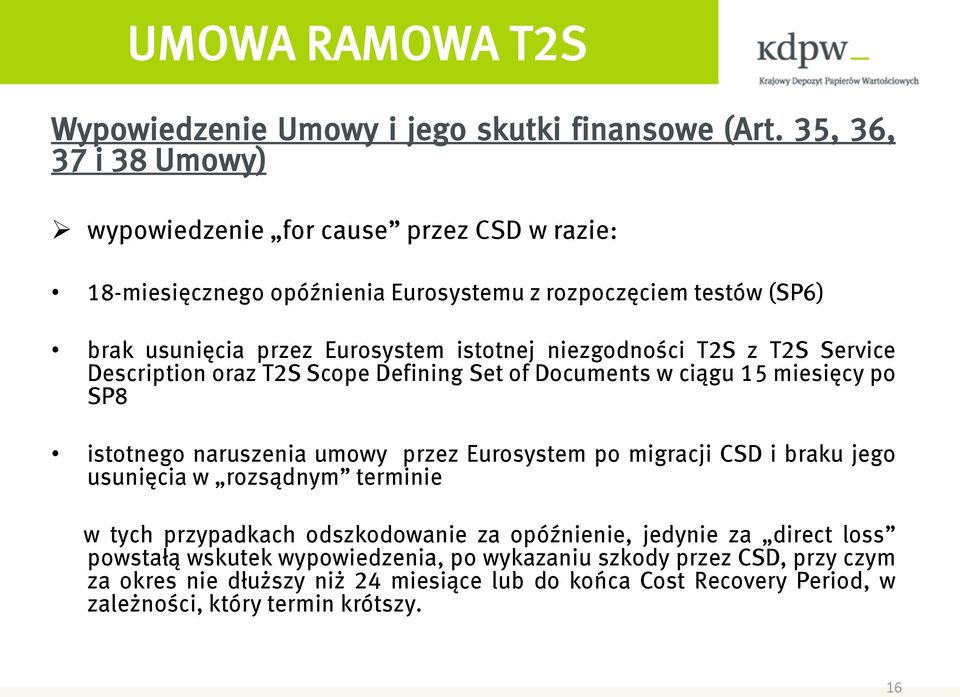 niezgodności T2S z T2S Service Description oraz T2S Scope Defining Set of Documents w ciągu 15 miesięcy po SP8 istotnego naruszenia umowy przez Eurosystem po migracji CSD i