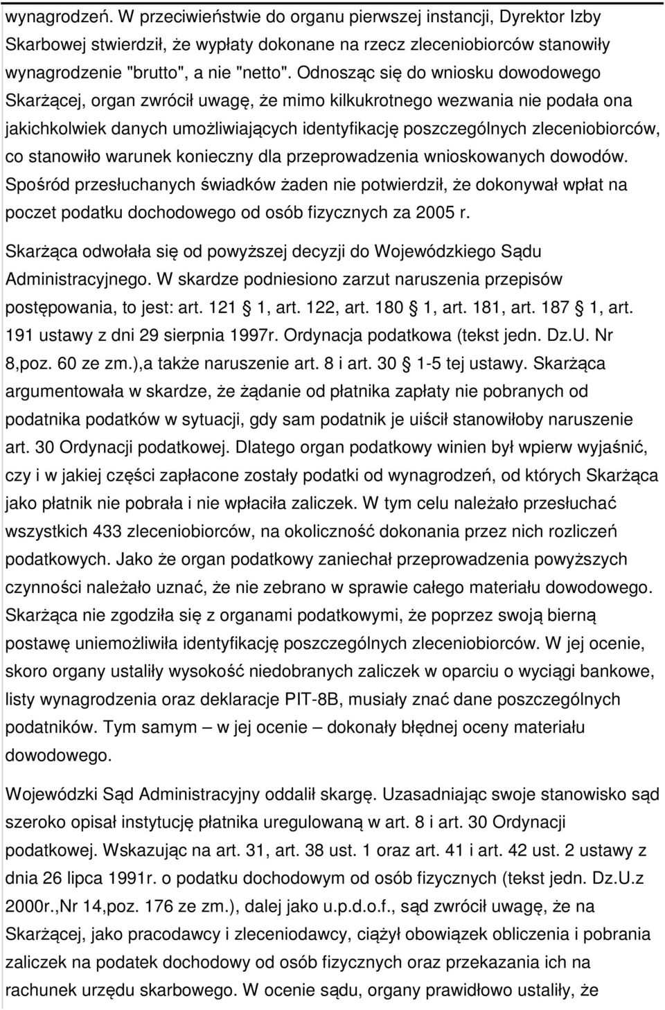 stanowiło warunek konieczny dla przeprowadzenia wnioskowanych dowodów.