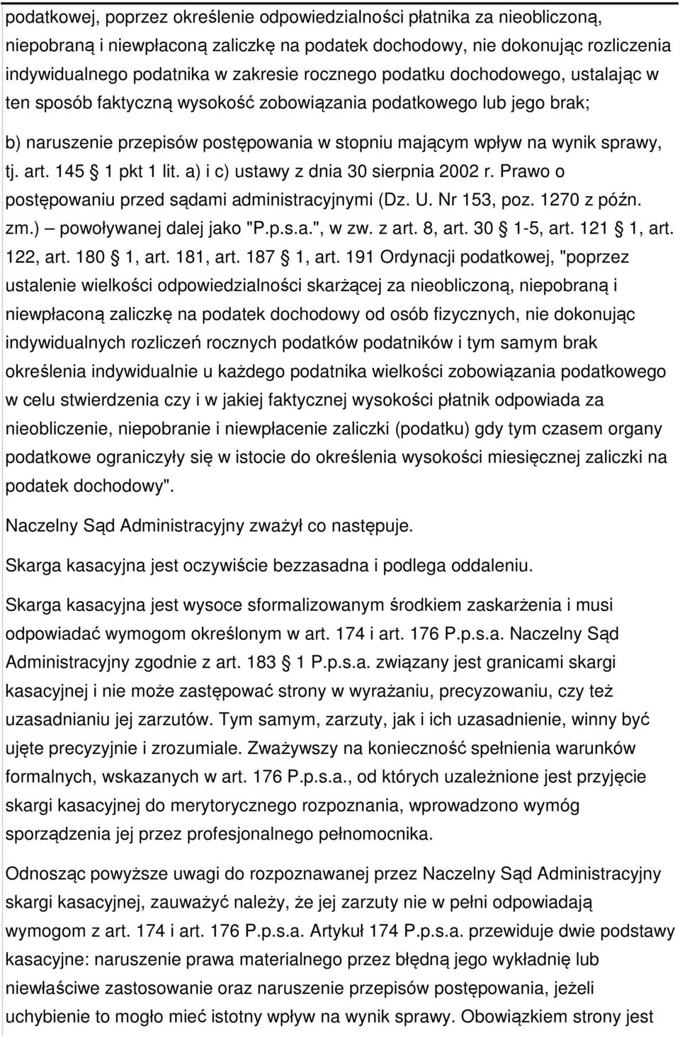 145 1 pkt 1 lit. a) i c) ustawy z dnia 30 sierpnia 2002 r. Prawo o postępowaniu przed sądami administracyjnymi (Dz. U. Nr 153, poz. 1270 z późn. zm.) powoływanej dalej jako "P.p.s.a.", w zw. z art.