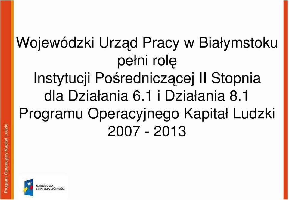 Stopnia dla Działania 6.1 i Działania 8.