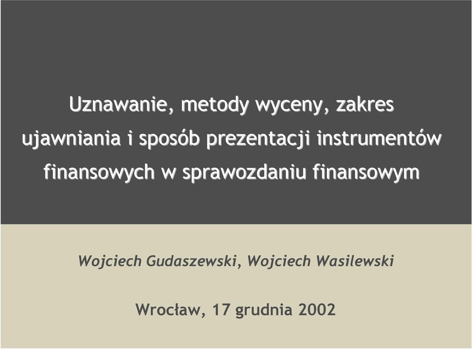 sprawozdaniu finansowym Wojciech Gudaszewski,