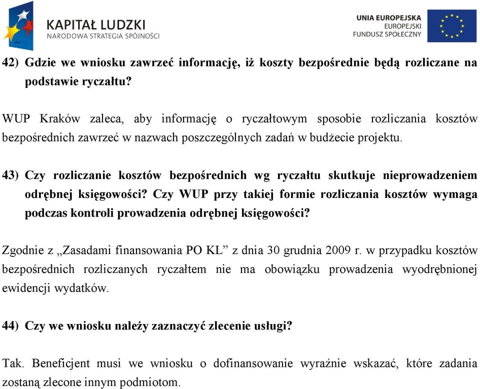 43) Czy rozliczanie kosztów bezpośrednich wg ryczałtu skutkuje nieprowadzeniem odrębnej księgowości?