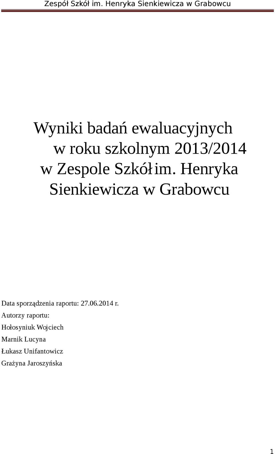 Henryka Sienkiewicza w Grabowcu Data sporządzenia raportu: