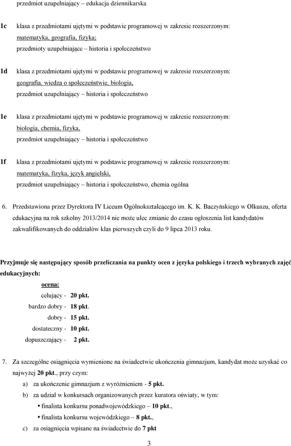 społeczeństwo, chemia ogólna 6. Przedstawiona przez Dyrektora IV Liceum Ogólnokształcącego im. K.