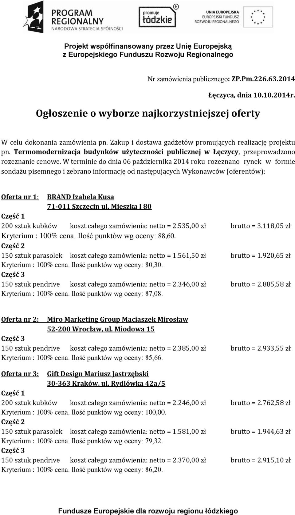 Termomodernizacja budynków użyteczności publicznej w Łęczycy, przeprowadzono rozeznanie cenowe.