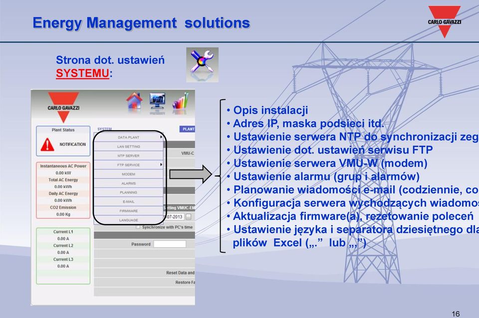 ustawień serwisu FTP Ustawienie serwera VMU-W (modem) Ustawienie alarmu (grup i alarmów) Planowanie