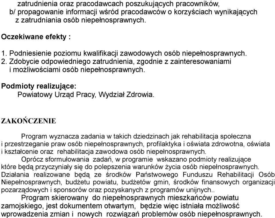 Podmioty realizujące: Powiatowy Urząd Pracy, Wydział Zdrowia.