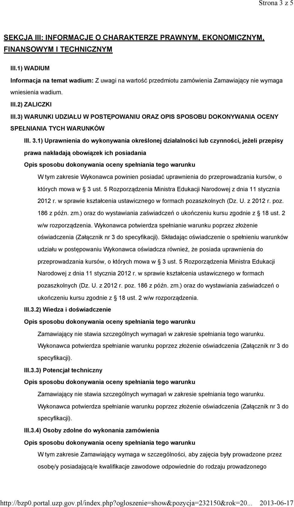 3) WARUNKI UDZIAŁU W POSTĘPOWANIU ORAZ OPIS SPOSOBU DOKONYWANIA OCENY SPEŁNIANIA TYCH WARUNKÓW III. 3.