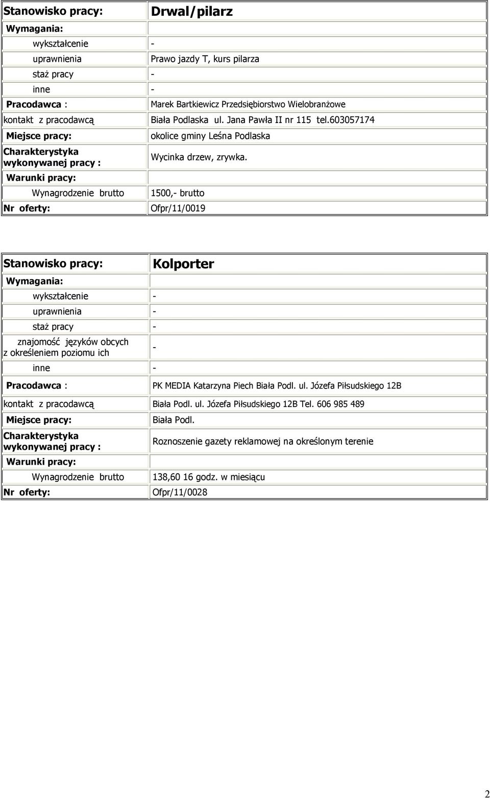 1500, brutto Ofpr/11/0019 Kolporter PK MEDIA Katarzyna Piech ul. Józefa Piłsudskiego 12B ul.
