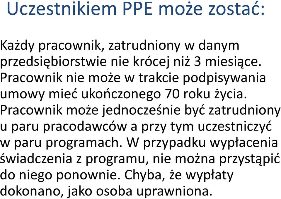 Pracownik może jednocześnie być zatrudniony u paru pracodawców a przy tym uczestniczyć w paru programach.