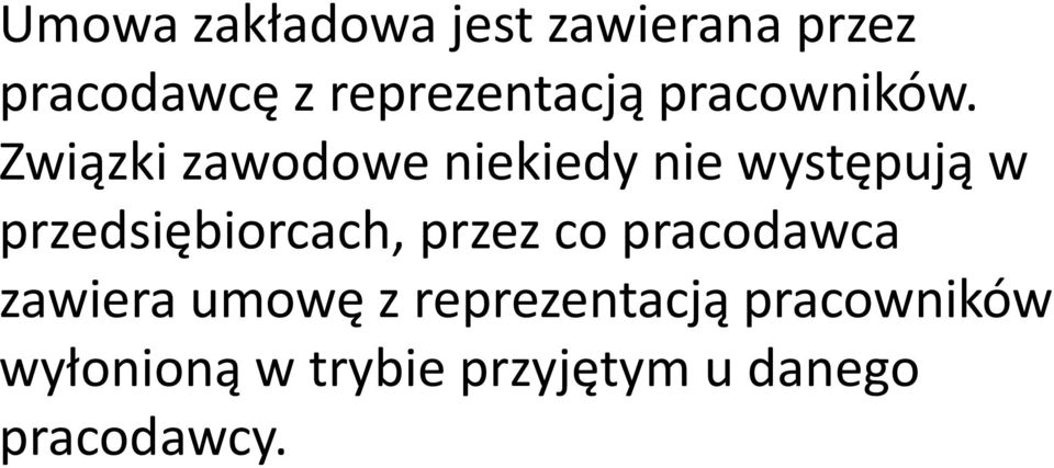 Związki zawodowe niekiedy nie występują w przedsiębiorcach,