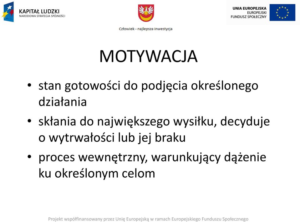 wysiłku, decyduje o wytrwałości lub jej braku