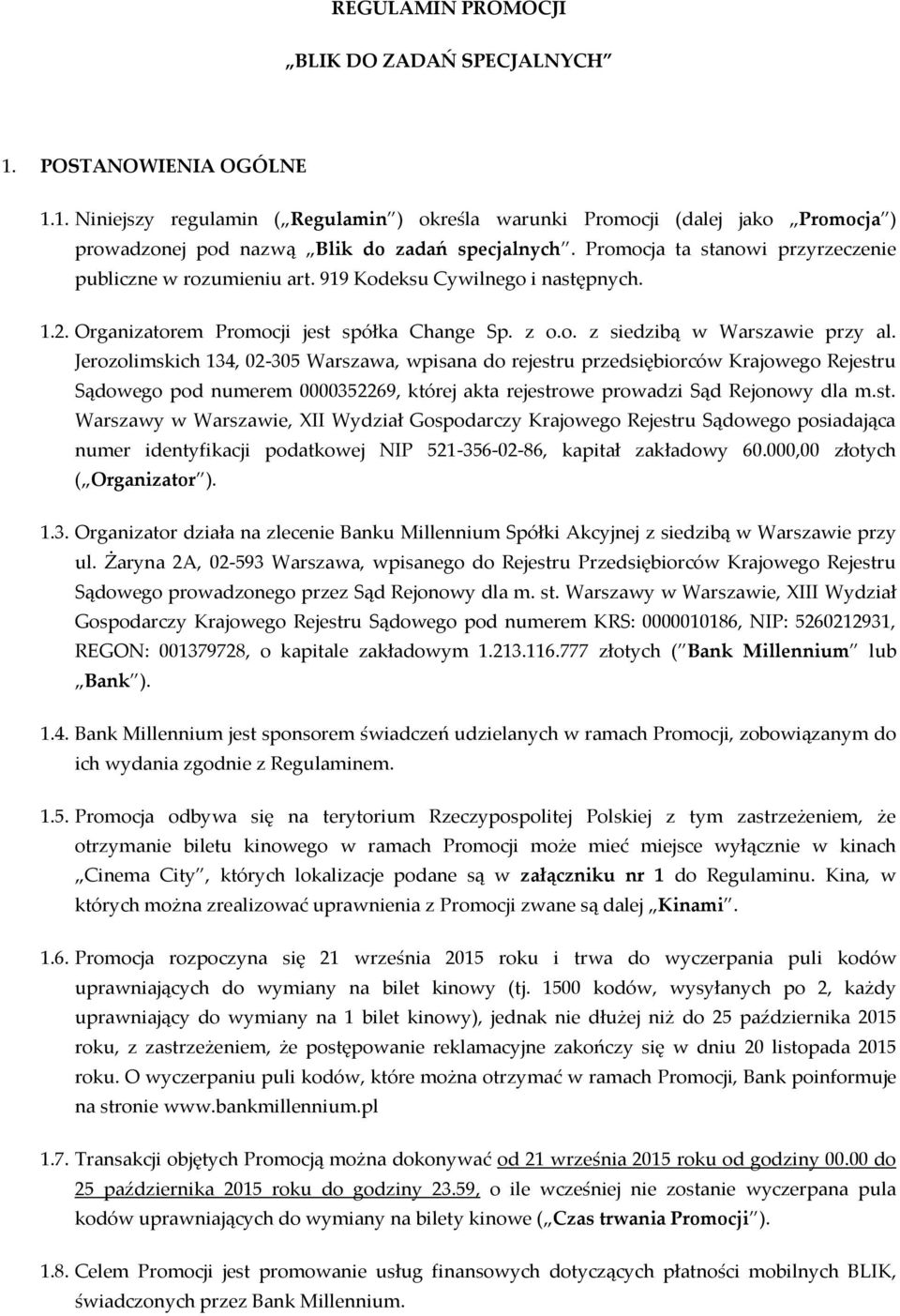 Jerozolimskich 134, 02-305 Warszawa, wpisana do rejestr