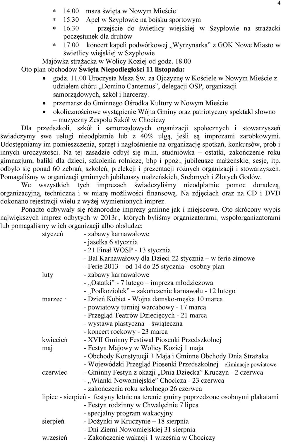 00 Oto plan obchodów Święta Niepodległości 11 listopada: godz. 11.00 Uroczysta Msza Św.