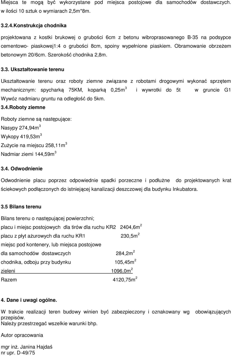 Obramowanie obrzeżem betonowym 20/6cm. Szerokość chodnika 2,8m. 3.
