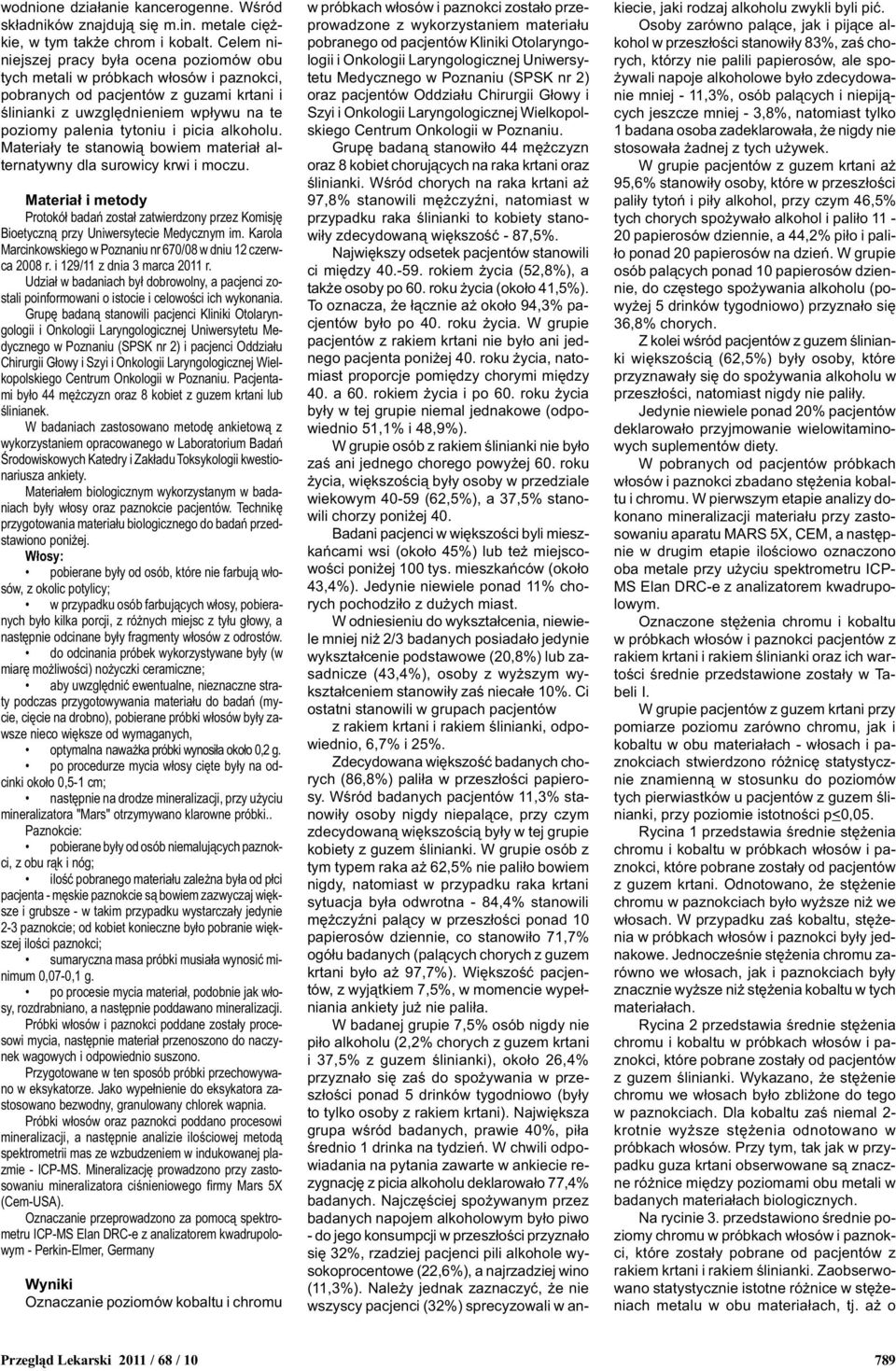 picia alkoholu. Materia³y te stanowi¹ bowiem materia³ alternatywny dla surowicy krwi i moczu.