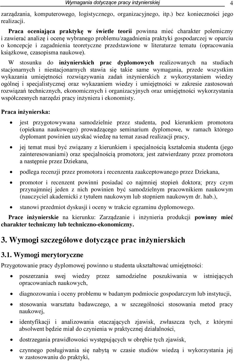 teoretyczne przedstawione w literaturze tematu (opracowania książkowe, czasopisma naukowe).