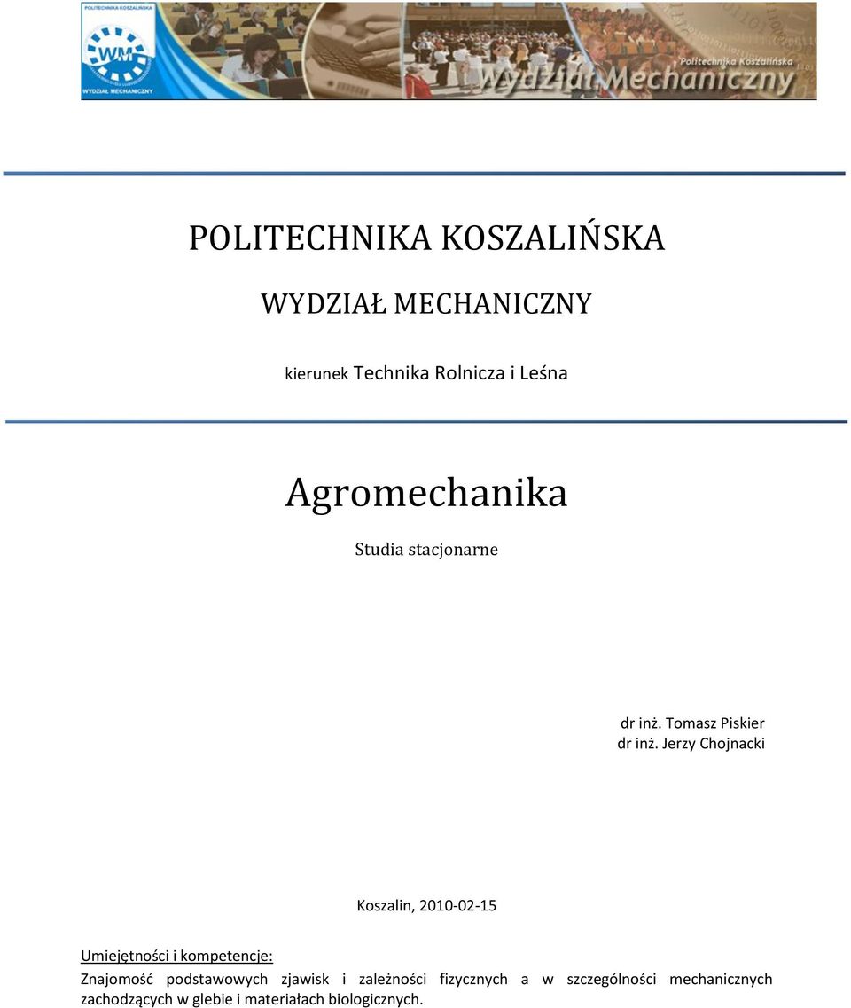 Jerzy Chojnacki Koszalin, 2010-02-15 Umiejętności i kompetencje: Znajomośd