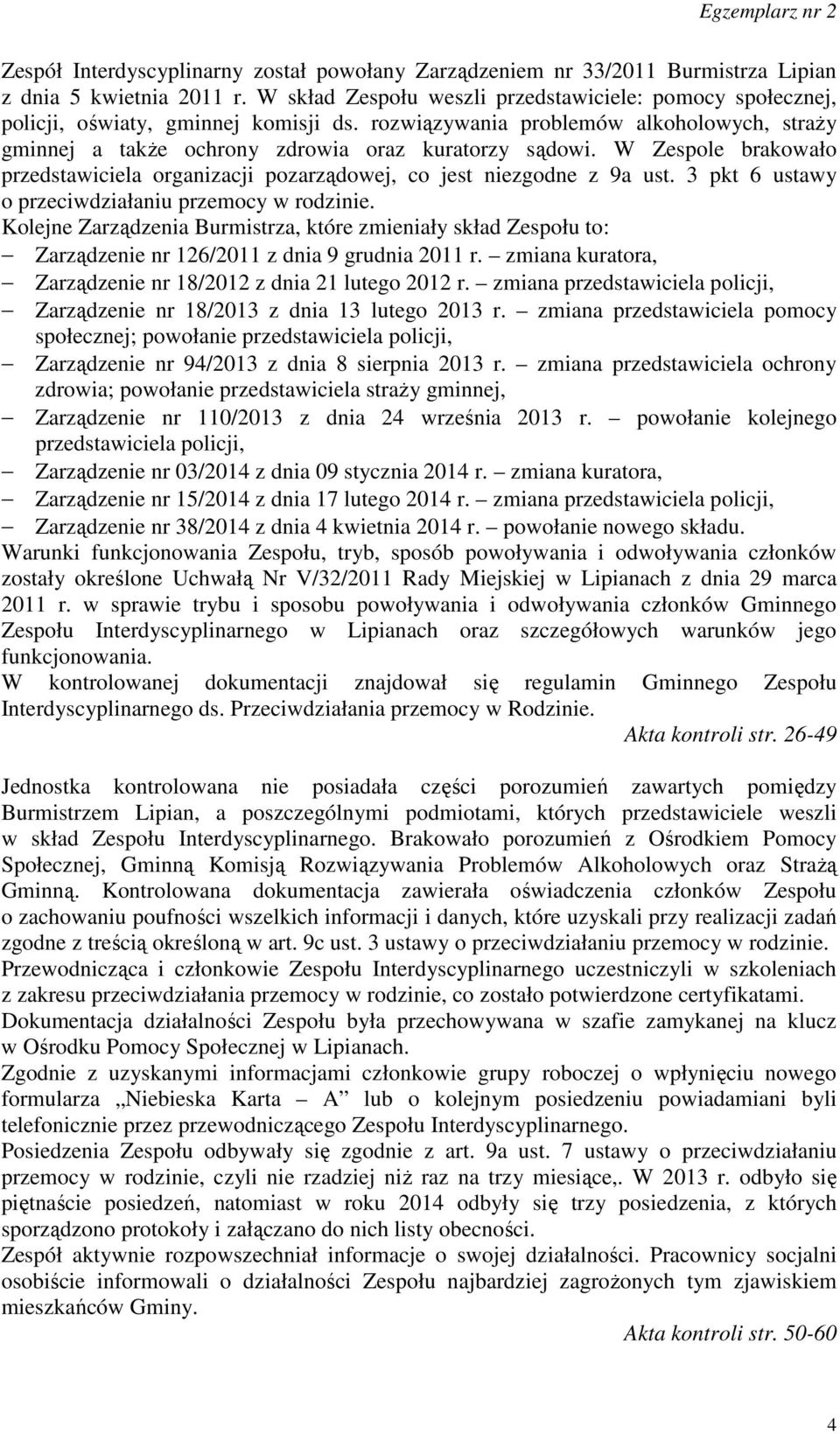 W Zespole brakowało przedstawiciela organizacji pozarządowej, co jest niezgodne z 9a ust. 3 pkt 6 ustawy o przeciwdziałaniu przemocy w rodzinie.