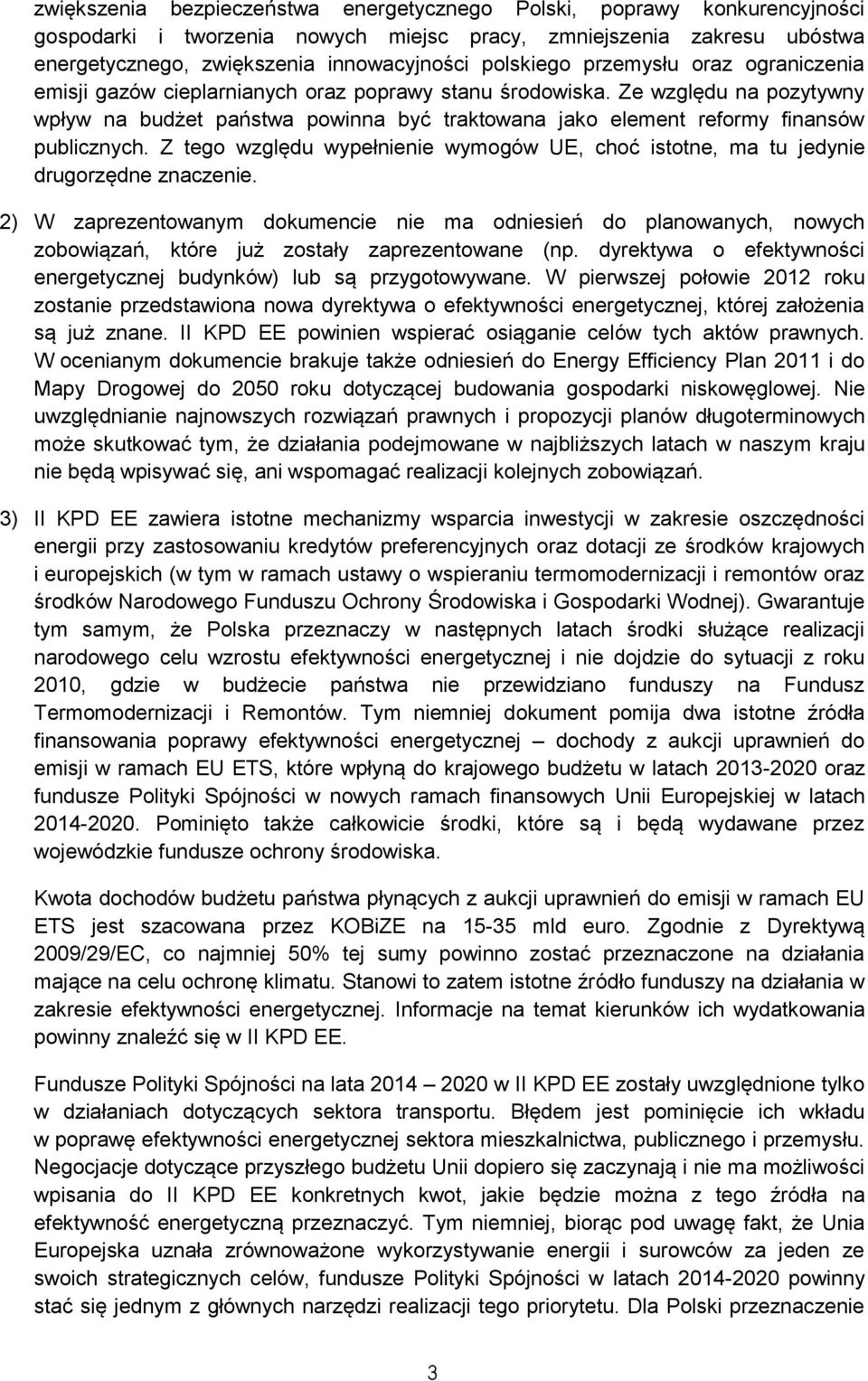 Ze względu na pozytywny wpływ na budżet państwa powinna być traktowana jako element reformy finansów publicznych.