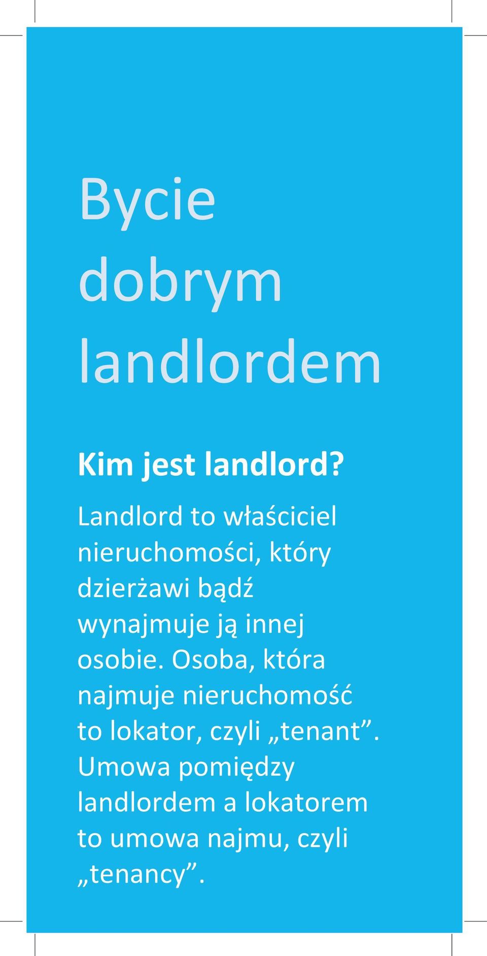 wynajmuje ją innej osobie.