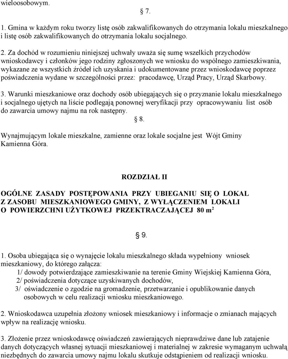 ich uzyskania i udokumentowane przez wnioskodawcę poprzez poświadczenia wydane w szczególności przez: pracodawcę, Urząd Pracy, Urząd Skarbowy. 3.