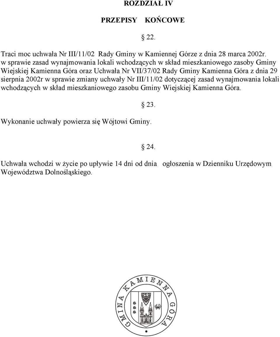 Kamienna Góra z dnia 29 sierpnia 2002r w sprawie zmiany uchwały Nr III/11/02 dotyczącej zasad wynajmowania lokali wchodzących w skład mieszkaniowego