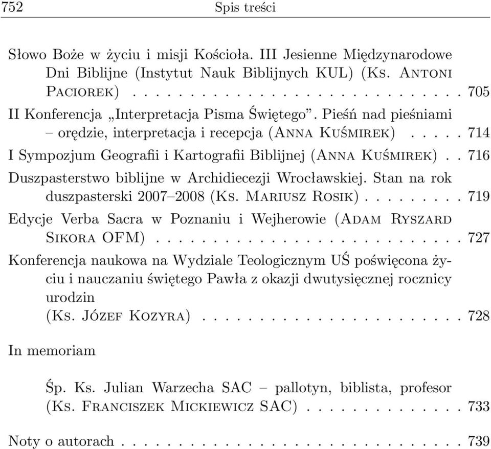 Stan na rok duszpasterski 2007 2008 (Ks. Mariusz Rosik)......... 719 Edycje Verba Sacra w Poznaniu i Wejherowie (Adam Ryszard Sikora OFM).