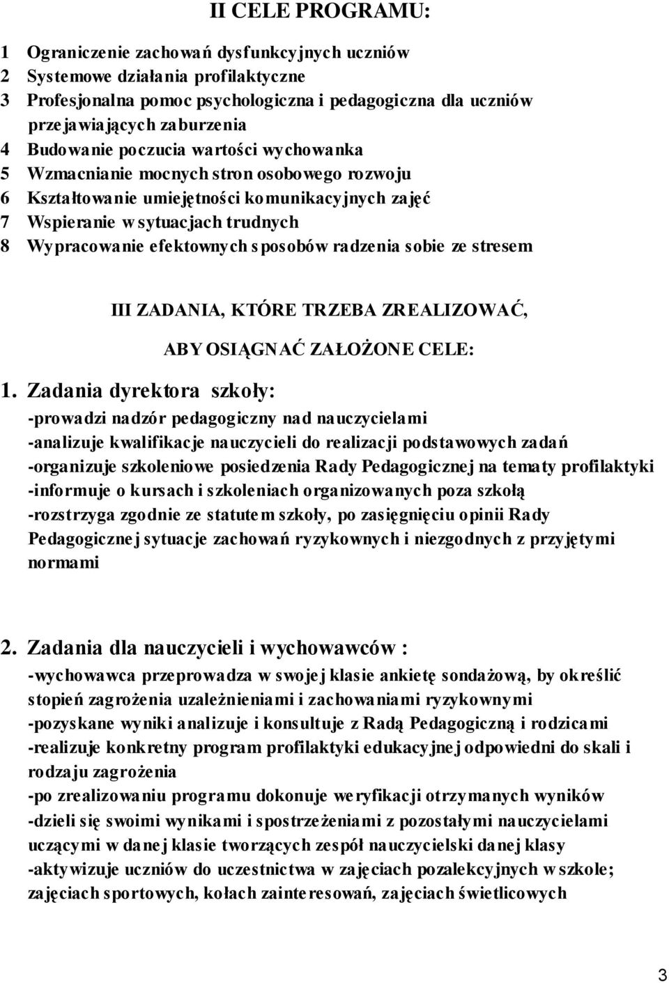 sobie ze stresem III ZADANIA, KTÓRE TRZEBA ZREALIZOWAĆ, ABY OSIĄGNAĆ ZAŁOŻONE CELE: 1.