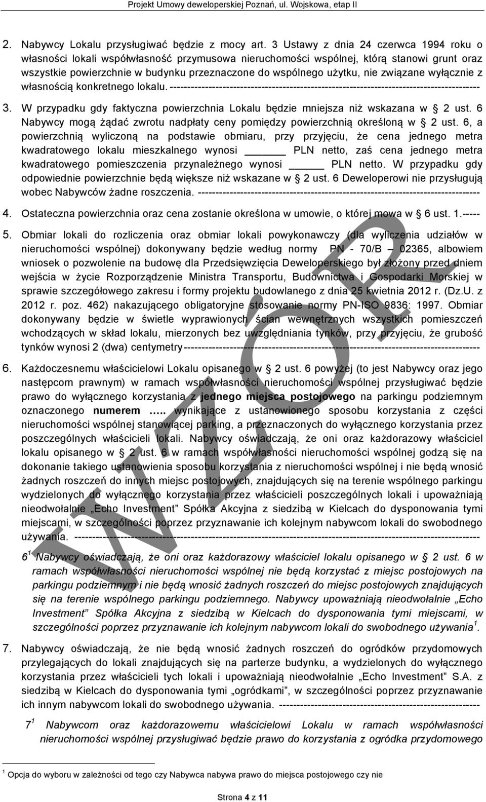 nie związane wyłącznie z własnością konkretnego lokalu. ---------------------------------------------------------------------------------------- 3.