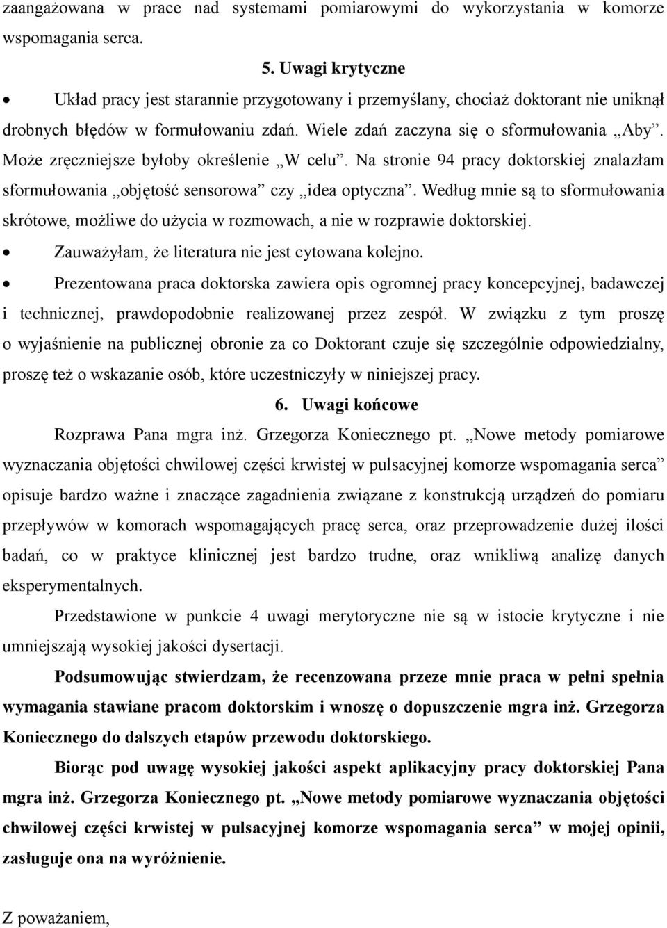 Może zręczniejsze byłoby określenie W celu. Na stronie 94 pracy doktorskiej znalazłam sformułowania objętość sensorowa czy idea optyczna.