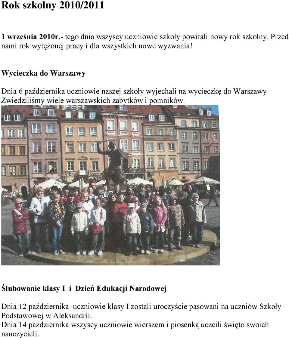 Wycieczka do Warszawy Dnia 6 października uczniowie naszej szkoły wyjechali na wycieczkę do Warszawy Zwiedziliśmy wiele warszawskich zabytków