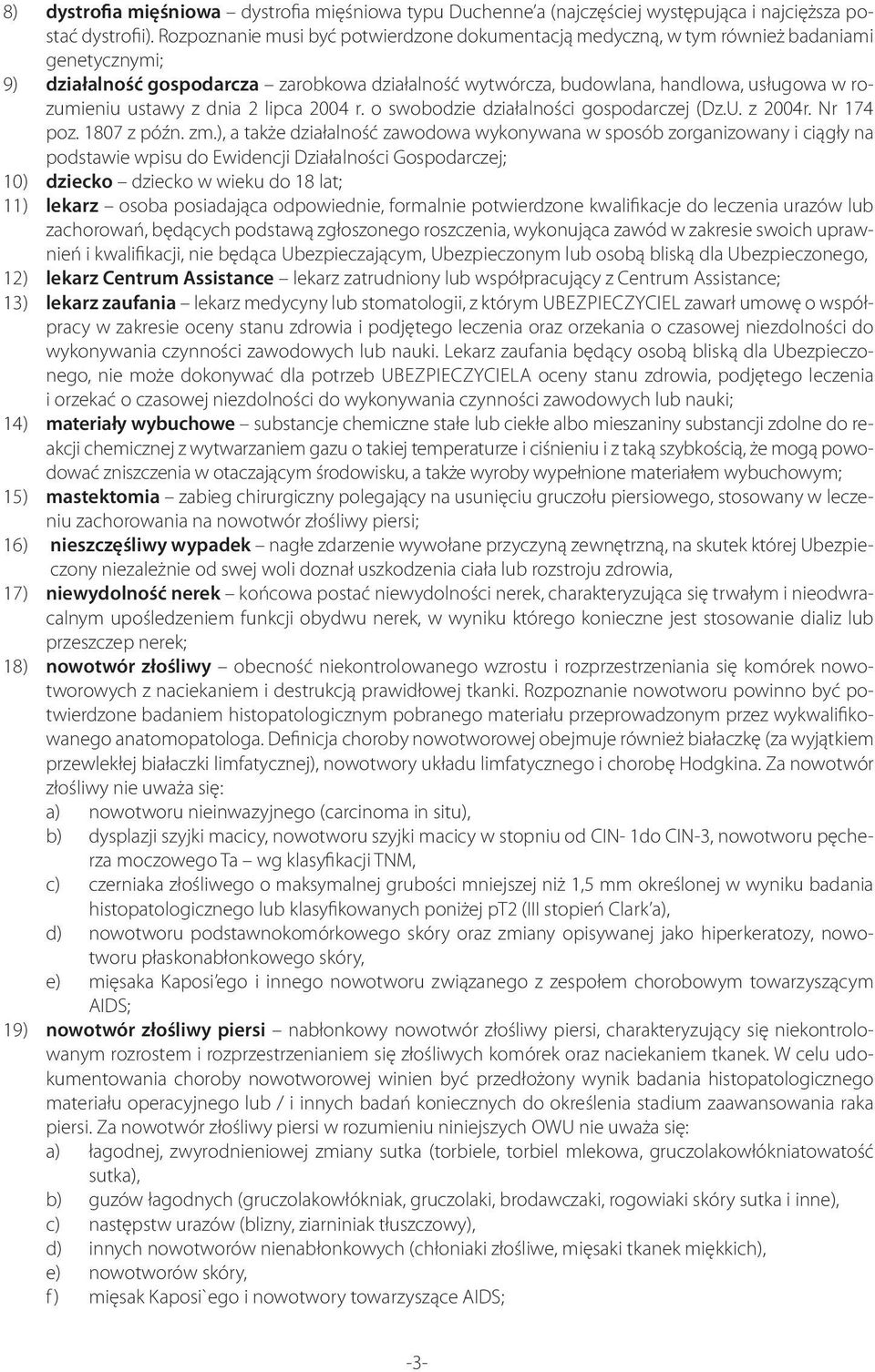 ustawy z dnia 2 lipca 2004 r. o swobodzie działalności gospodarczej (Dz.U. z 2004r. Nr 174 poz. 1807 z późn. zm.