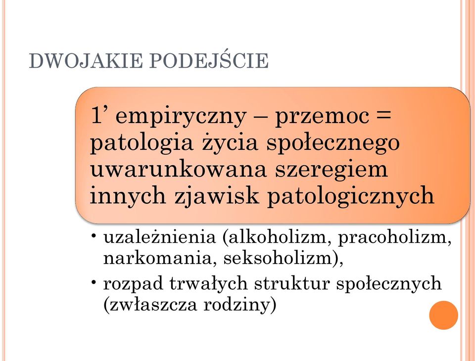 patologicznych uzależnienia (alkoholizm, pracoholizm,