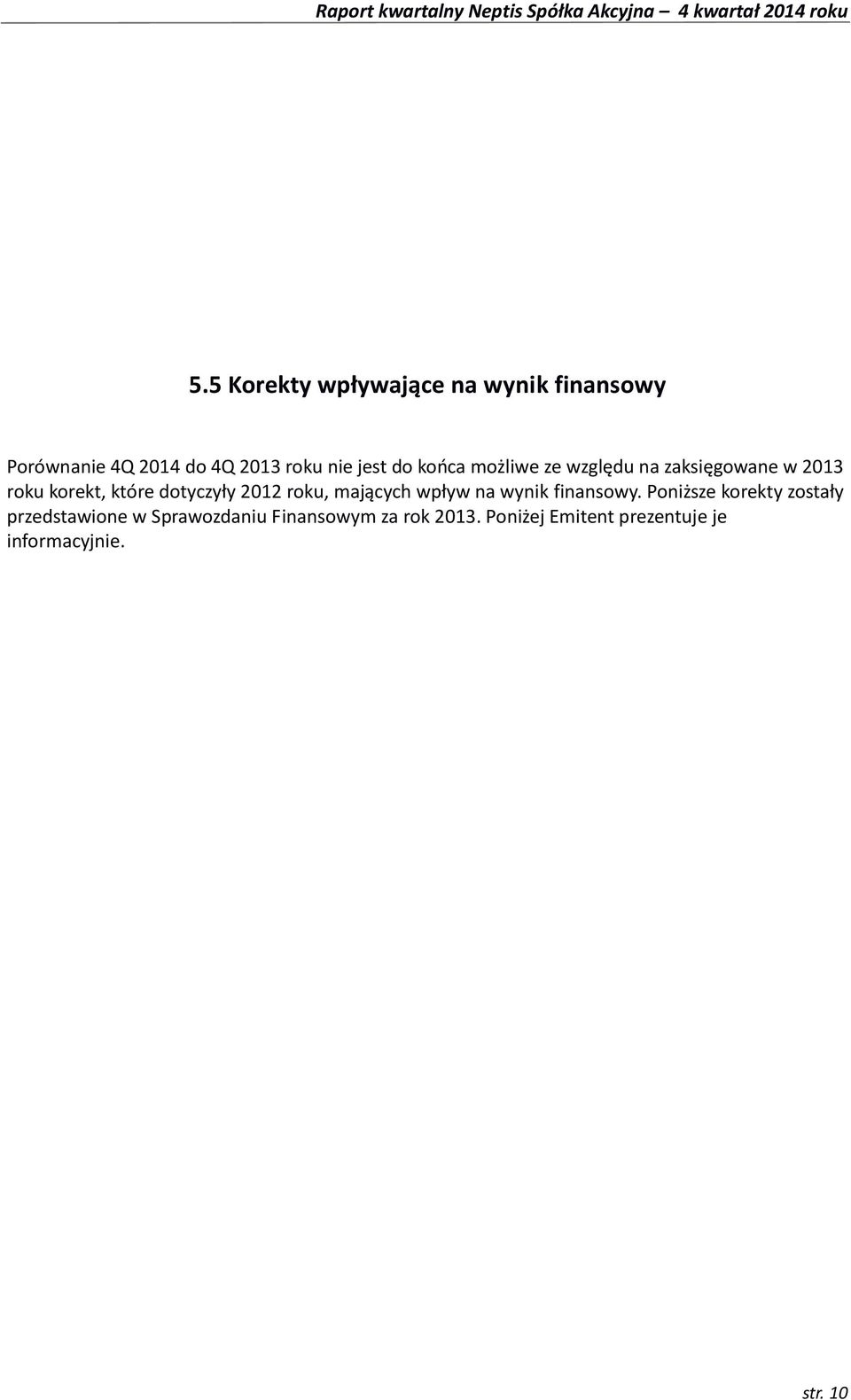 roku, mających wpływ na wynik finansowy.