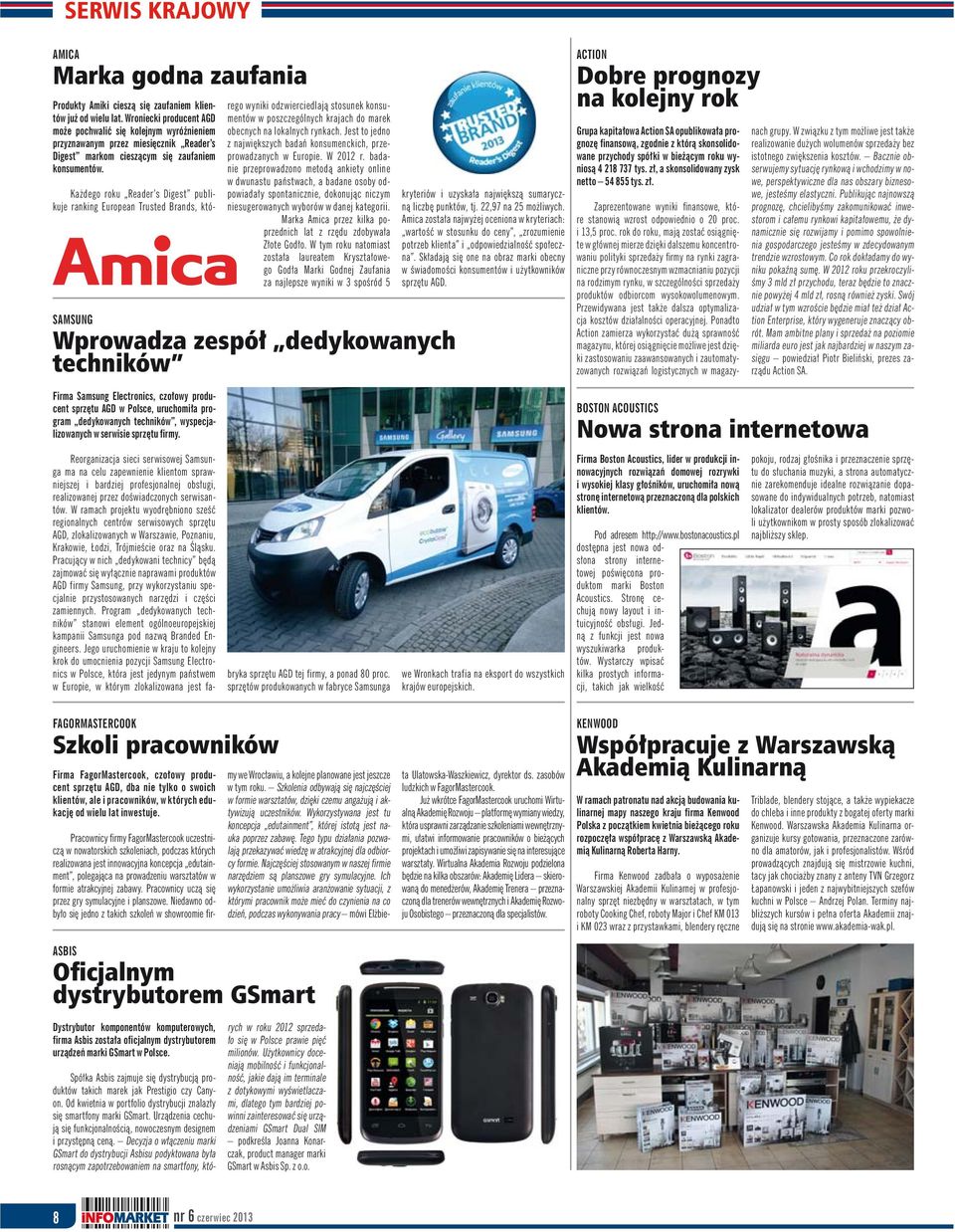 Ka dego roku Reader s Digest publikuje ranking European Trusted Brands, którego wyniki odzwierciedlaj stosunek konsumentów w poszczególnych krajach do marek obecnych na lokalnych rynkach.