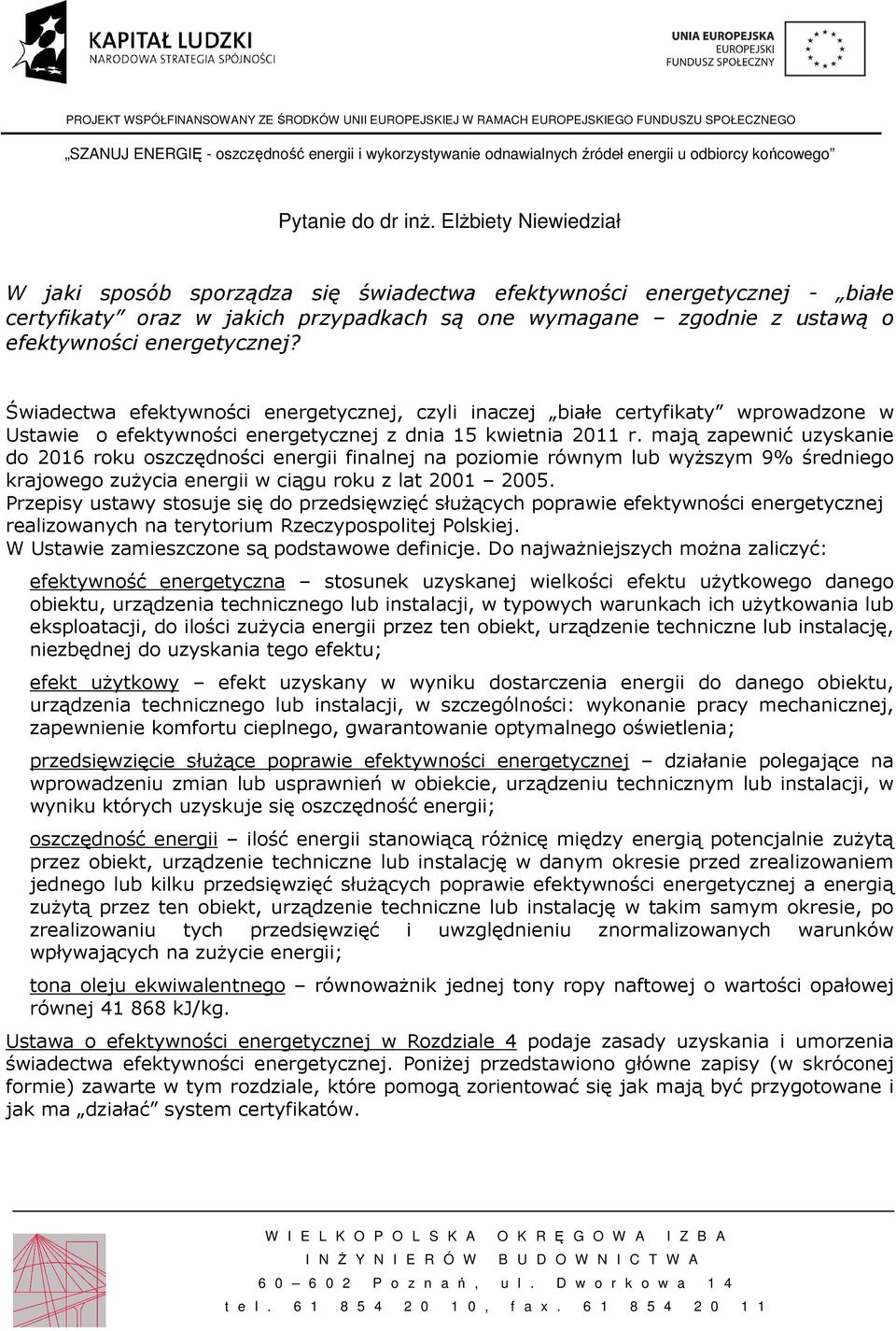 Świadectwa efektywności energetycznej, czyli inaczej białe certyfikaty wprowadzone w Ustawie o efektywności energetycznej z dnia 15 kwietnia 2011 r.