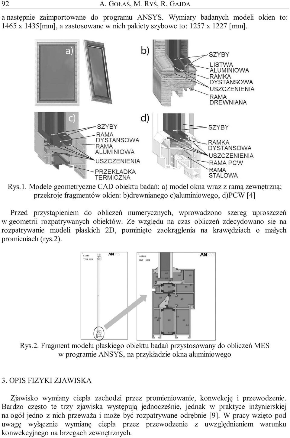 35[mm], a zastosowane w nich pakiety szybowe to: 12