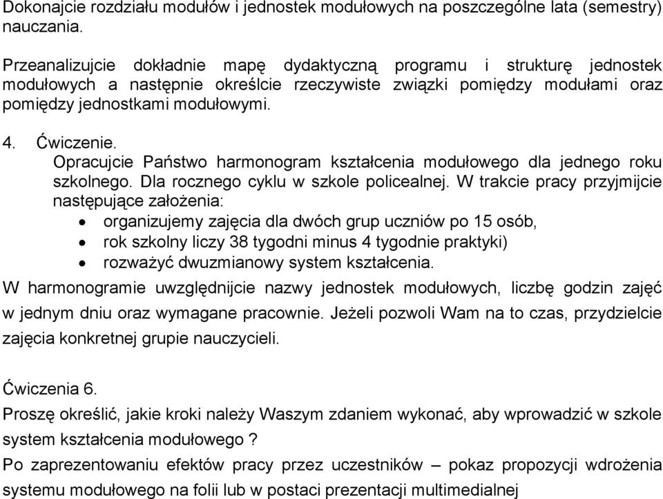 Opracujcie Państwo harmonogram kształcenia modułowego dla jednego roku szkolnego. Dla rocznego cyklu w szkole policealnej.