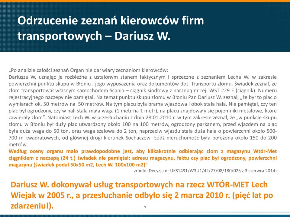 w zakresie powierzchni punktu skupu w Błoniu i jego wyposażenia oraz dokumentów dot. Transportu złomu.