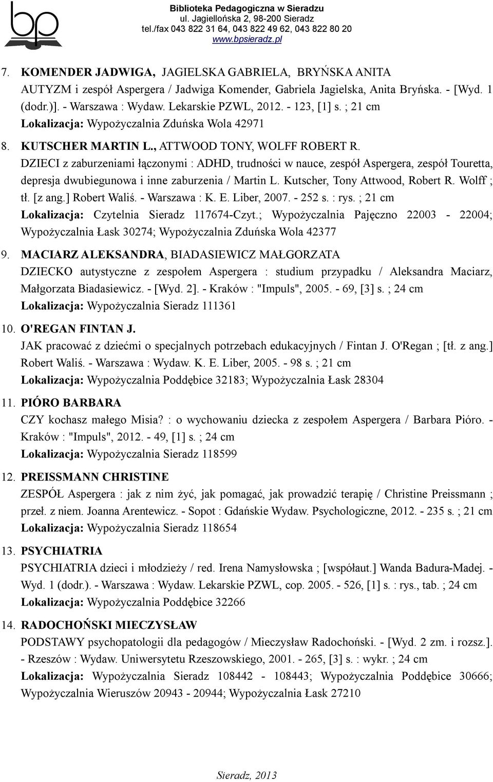 DZIECI z zaburzeniami łączonymi : ADHD, trudności w nauce, zespół Aspergera, zespół Touretta, depresja dwubiegunowa i inne zaburzenia / Martin L. Kutscher, Tony Attwood, Robert R. Wolff ; tł. [z ang.